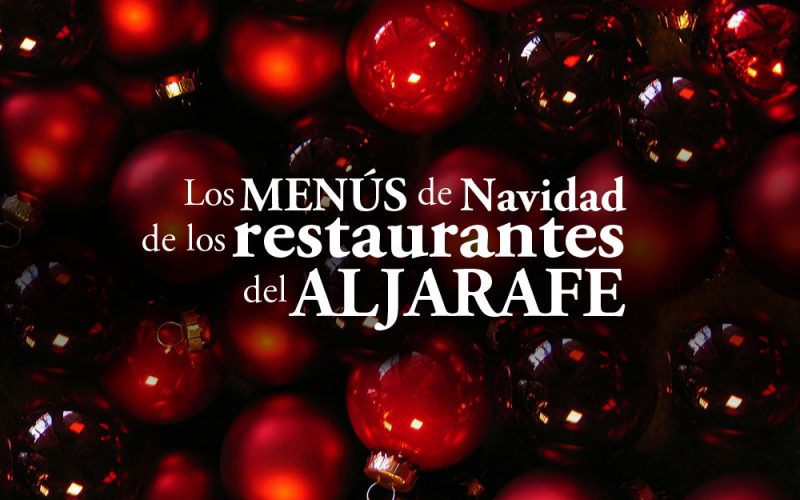 Menús de Navidad 2025 en los Restaurantes del Aljarafe (Sevilla)